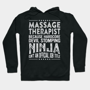 Massage therapist Because Hardcore Devil Stomping Ninja Isn't An Official Job Title Hoodie